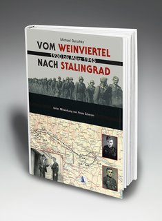 Band 1: Vom Weinviertel nach Stalingrad; 1930 bis März 1943; Erscheinungsdatum: September 2017.