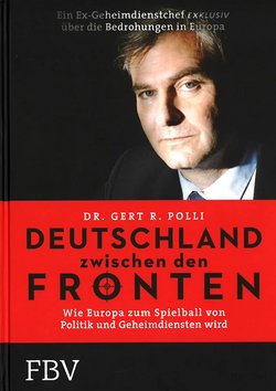 Gert Pollis Buch 'Deutschland zwischen den Fronten: Wie Europa zum Spielball von Politik und Geheimdiensten wird'.