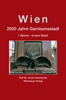 Wien. 2000 Jahre Garnisonsstadt. I. Bezirk - Innere Stadt (Weishaupt Verlag).